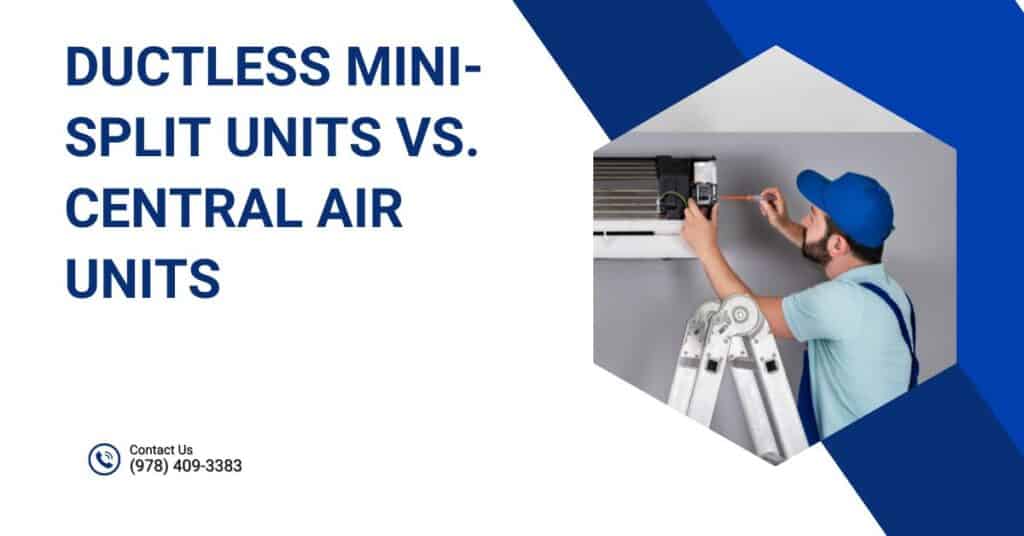 Ductless Mini-Split Units vs. Central Air Units
